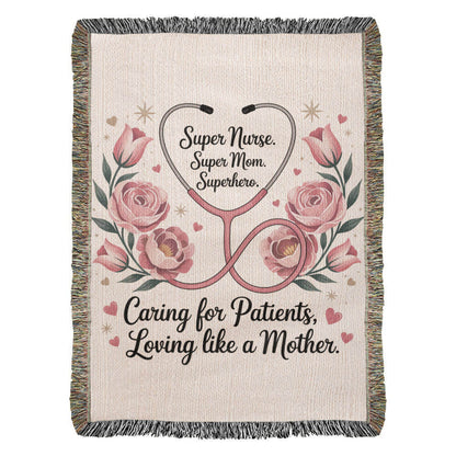 A decorative blanket features pink roses, a stethoscope forming a heart, and the words "Super Nurse. Super Mom. Superhero. Caring for Patients, Loving like a Mother" in elegant script.