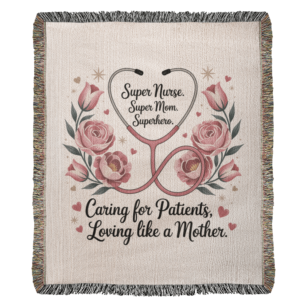 A decorative blanket features pink roses, a stethoscope forming a heart, and the words "Super Nurse. Super Mom. Superhero. Caring for Patients, Loving like a Mother" in elegant script.