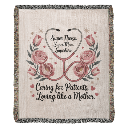 A decorative blanket features pink roses, a stethoscope forming a heart, and the words "Super Nurse. Super Mom. Superhero. Caring for Patients, Loving like a Mother" in elegant script.