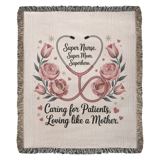 A decorative blanket features pink roses, a stethoscope forming a heart, and the words "Super Nurse. Super Mom. Superhero. Caring for Patients, Loving like a Mother" in elegant script.
