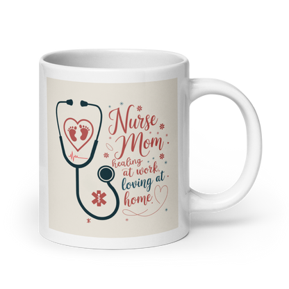 Nurse Mom Mug – Healing at Work, Loving at Home