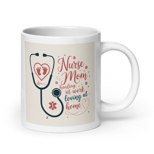 Nurse Mom Mug – Healing at Work, Loving at Home